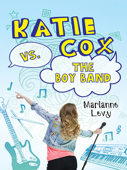 Title details for Katie Cox vs. the Boy Band by Marianne Levy - Available
